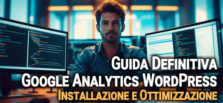 Guida Definitiva Google Analytics Wordpress  Installazione E Ottimizzazione