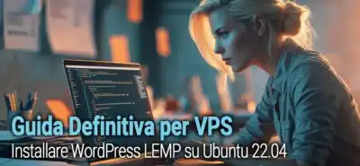 Guida Definitiva  Installare Wordpress Lemp Su Ubuntu 22 04  Vps