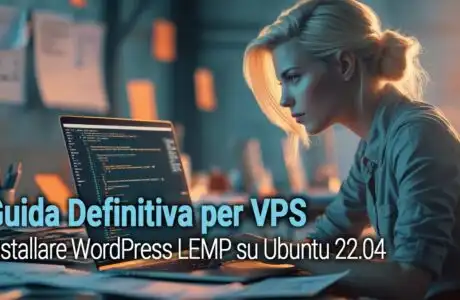 Guida Definitiva: Installare WordPress LEMP su Ubuntu 22.04 (VPS)
