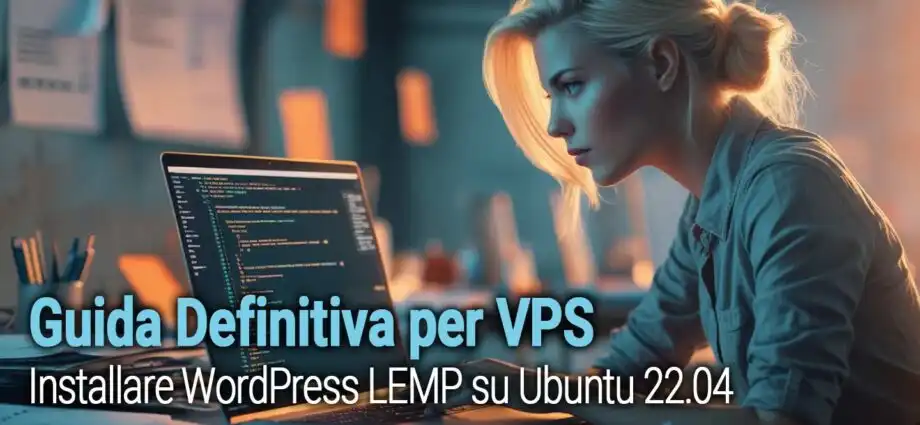 Guida Definitiva  Installare Wordpress Lemp Su Ubuntu 22 04  Vps