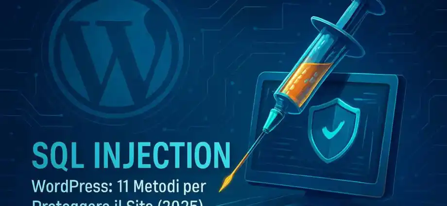 Sql Injection Wordpress  11 Metodi Per Proteggere Il Sito  2025