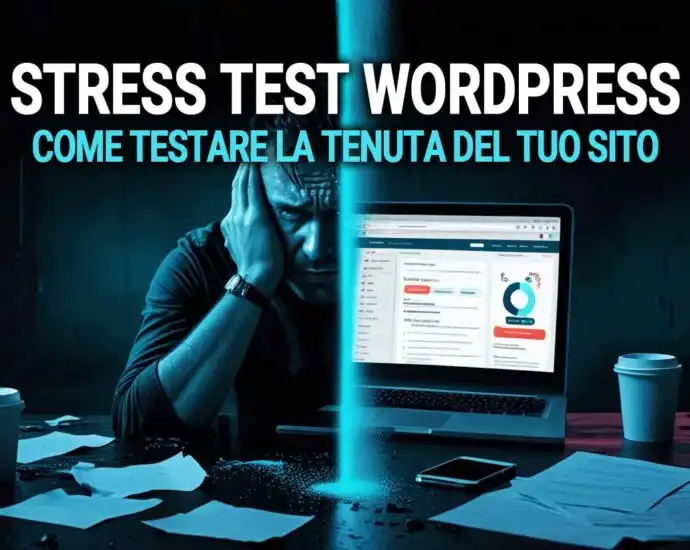 Stress Test Wordpress  Come Testare La Tenuta Del Tuo Sito  2025