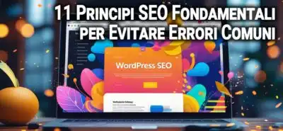 11 Principi Seo Fondamentali Per Evitare Errori Comuni  Guida Pratica