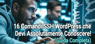 Guida Completa: 16 Comandi Ssh Wordpress Che Devi Assolutamente Conoscere!