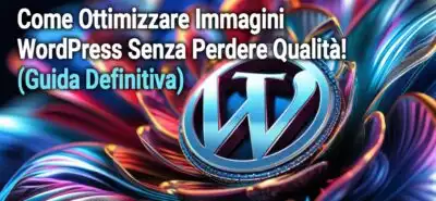 Come Ottimizzare Immagini Wordpress Senza Perdere Qualit     Guida Definitiva