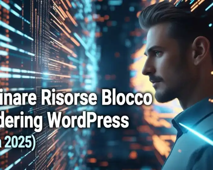 Eliminare Risorse Blocco Rendering Wordpress  Guida 2025