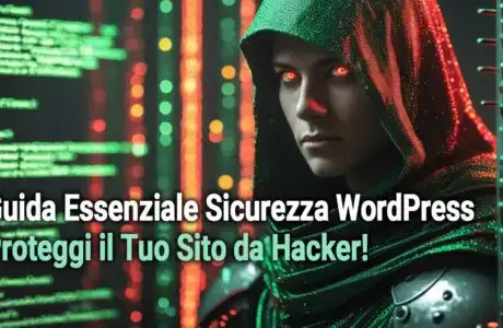 Guida Essenziale Sicurezza WordPress: Proteggi il Tuo Sito da Hacker! (2025)