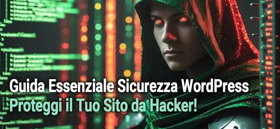 Guida Essenziale Sicurezza Wordpress  Proteggi Il Tuo Sito Da Hacker   2025