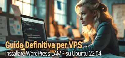 Installare Wordpress Lamp Su Ubuntu 22 04   Ottimizzazioni Vps  Guida Definitiva