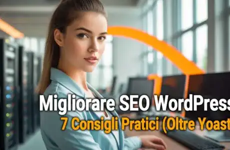 Migliorare SEO WordPress: 7 Consigli Pratici (Oltre Yoast)