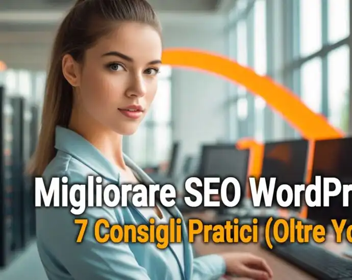 Migliorare Seo Wordpress: 7 Consigli Pratici (oltre Yoast)
