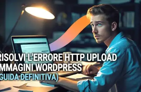 Risolvi l’Errore HTTP Upload Immagini WordPress (Guida Definitiva)