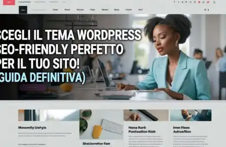 Guida Definitiva: Scegli il Tema WordPress SEO-Friendly Perfetto per il Tuo Sito!